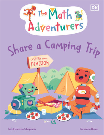 The Math Adventurers Share a Camping Trip Hardcover by Sital Gorasia Chapman