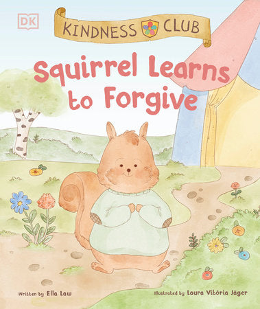 Kindness Club Squirrel Learns to Forgive Hardcover by Ella Law
