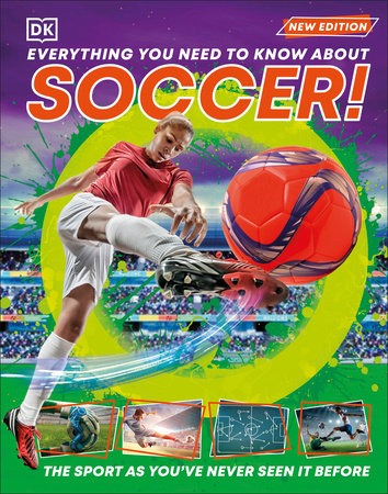 Everything You Need to Know About Soccer! Hardcover by DK
