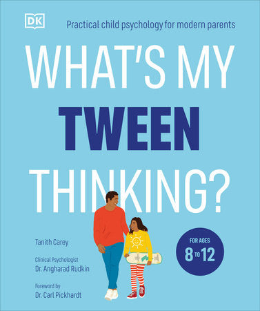 What's My Tween Thinking? Paperback by Tanith Carey, Angharad Rudkin