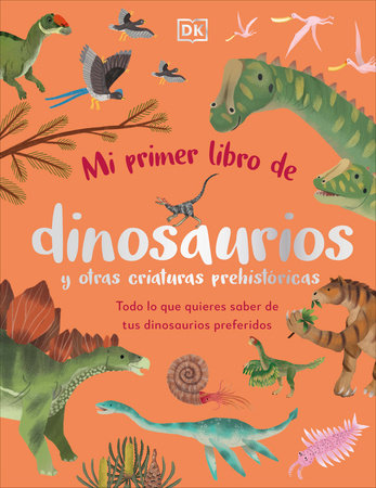 Mi primer libro de dinosaurios y otras criaturas prehistoricas (The Bedtime Book of Dinosaurs and Other Prehistoric Life) Hardcover by Dean Lomax