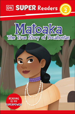 DK Super Readers Level 2 Matoaka: The True Story of Pocahontas Paperback by DK