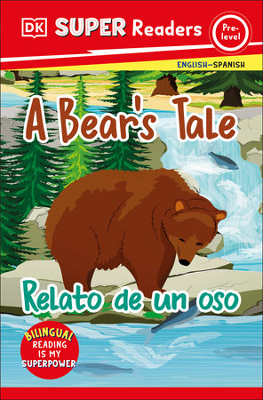 DK Super Readers Pre-level Bilingual A Bear's Tale â€“ Relato de un oso TR by DK