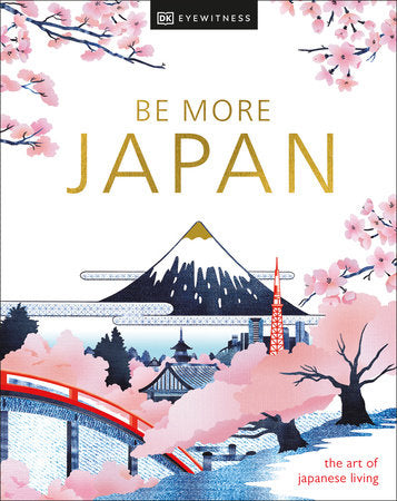 Be More Japan Hardcover by DK Travel