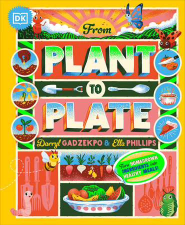 From Plant to Plate Hardcover by Darryl Gadzekpo and Ella Phillips