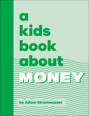 A Kids Book About Money Hardcover by Adam Stramwasser