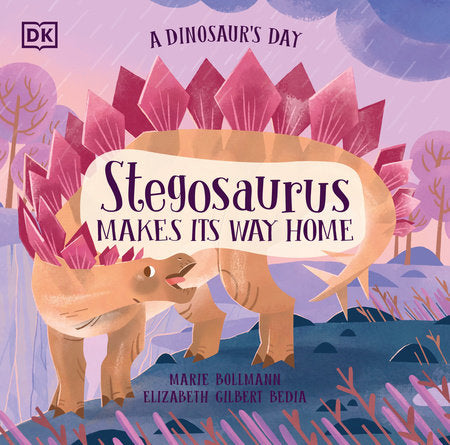 A Dinosaur's Day: Stegosaurus Makes Its Way Home Hardcover by Elizabeth Gilbert Bedia