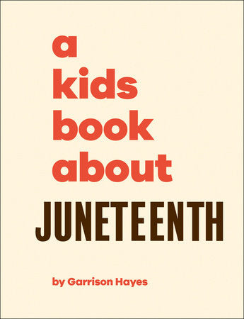 A Kids Book About Juneteenth Hardcover by Garrison Hayes