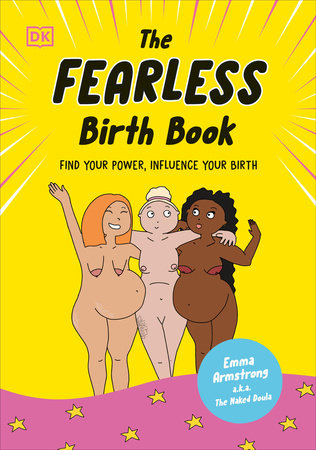 The Fearless Birth Book (The Naked Doula) Hardcover by Emma Armstrong a.k.a. The Naked Doula