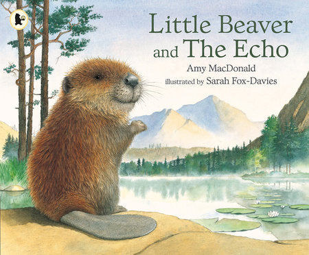Little Beaver and the Echo Paperback by Amy MacDonald; Illustrated by Sarah Fox-Davies