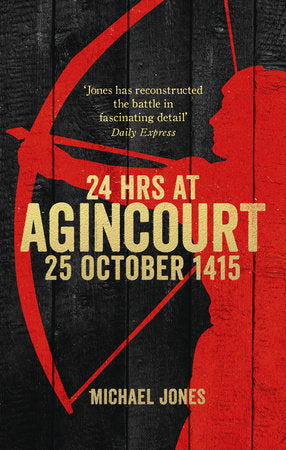 24 Hours at Agincourt Paperback by Michael Jones