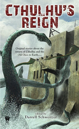 Cthulhu's Reign Paperback by Darrell Schweitzer