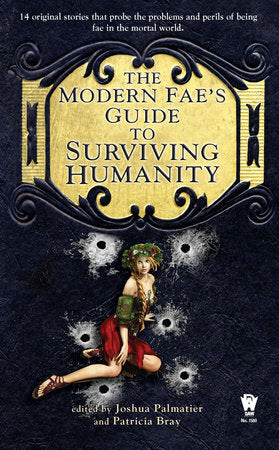 The Modern Fae's Guide to Surviving Humanity Paperback by Joshua Palmatier