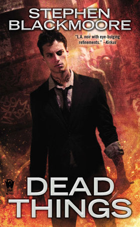 Dead Things Paperback by Stephen Blackmoore