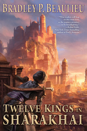 Twelve Kings in Sharakhai Paperback by Bradley P. Beaulieu