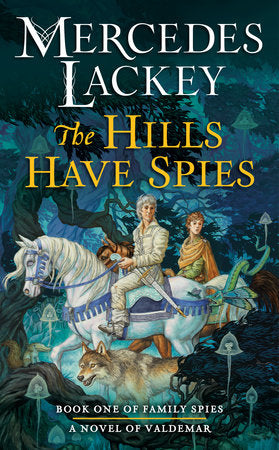 The Hills Have Spies Paperback by Mercedes Lackey