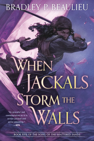 When Jackals Storm the Walls TR by Bradley P. Beaulieu