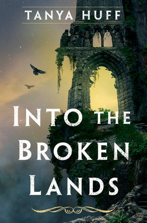 Into the Broken Lands TR by Tanya Huff
