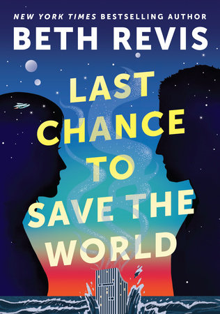 Last Chance to Save the World Hardcover by Beth Revis