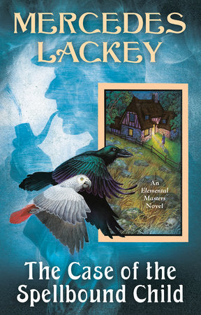 The Case of the Spellbound Child Paperback by Mercedes Lackey