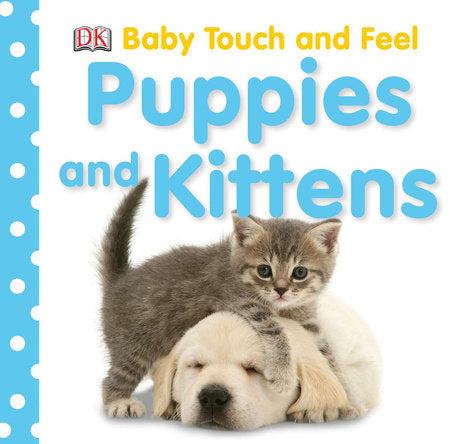 Baby Touch and Feel: Puppies and Kittens Board Book by Dorling Kindersley