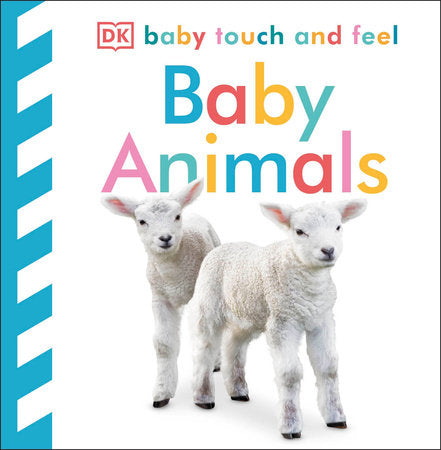 Baby Touch and Feel: Baby Animals Board Book by DK Publishing