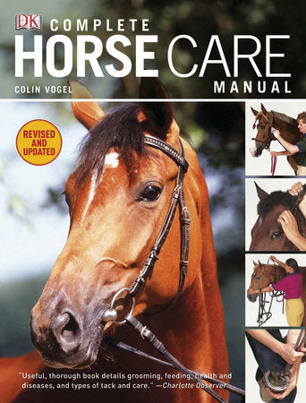 Complete Horse Care Manual Hardcover by Colin Vogel