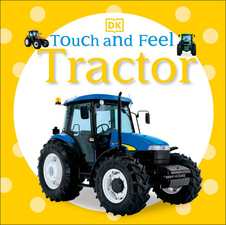 Touch and Feel: Tractor Board Book by DK