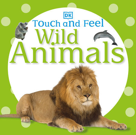 Touch and Feel: Wild Animals Board Book by DK