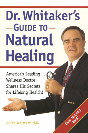 Dr. Whitaker's Guide to Natural Healing Paperback by Julian Whitaker, M.D.