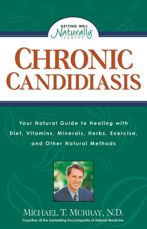 Chronic Candidiasis Paperback by Michael T. Murray, N.D.