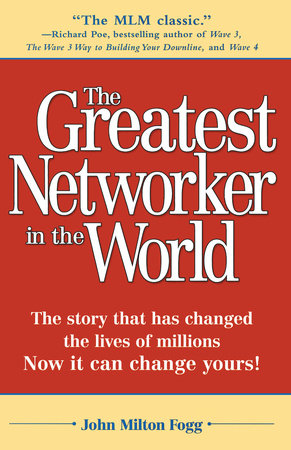 The Greatest Networker in the World Paperback by John Milton Fogg