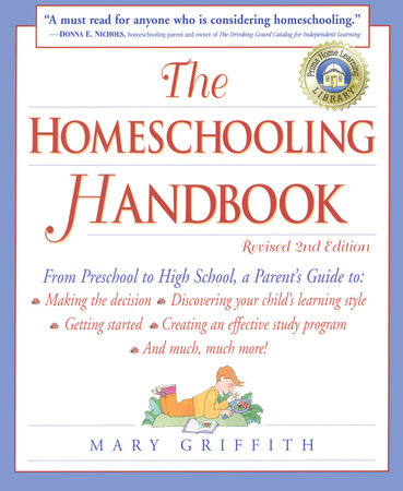 The Homeschooling Handbook Paperback by Mary Griffith