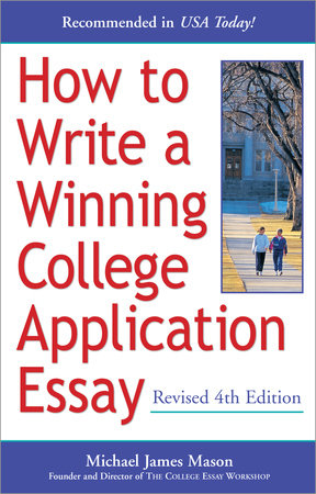 How to Write a Winning College Application Essay, Revised 4th Edition Paperback by Michael James Mason