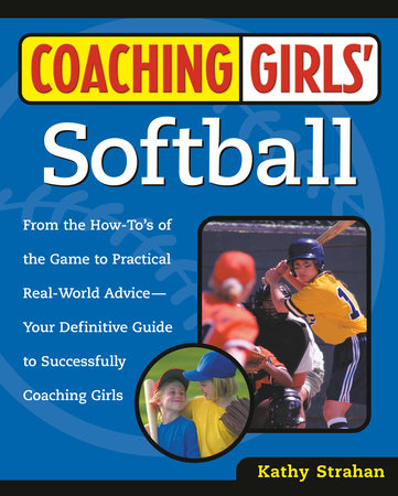 Coaching Girls' Softball Paperback by Kathy Strahan