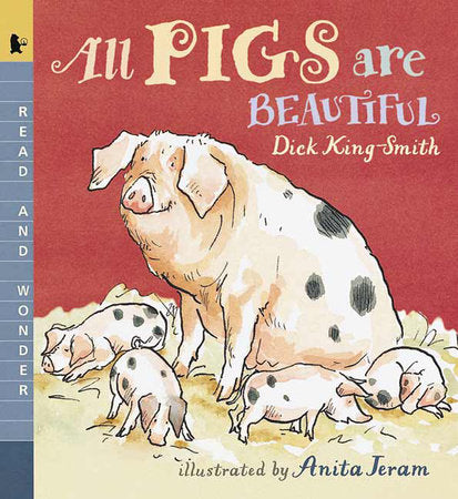 All Pigs Are Beautiful Paperback by Dick King-Smith; Illustrated by Anita Jeram