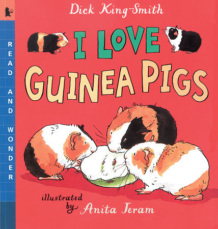I Love Guinea Pigs Paperback by Dick King-Smith; Illustrated by Anita Jeram