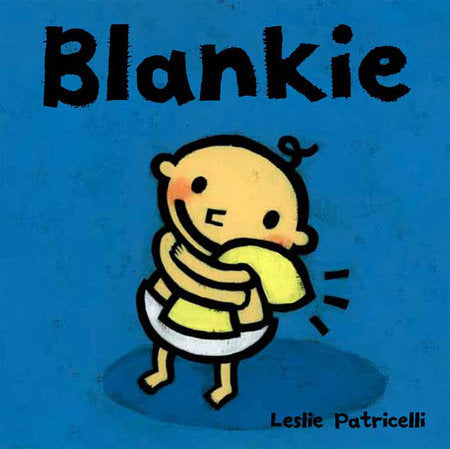 Blankie Board Book by Leslie Patricelli; Illustrated by Leslie Patricelli