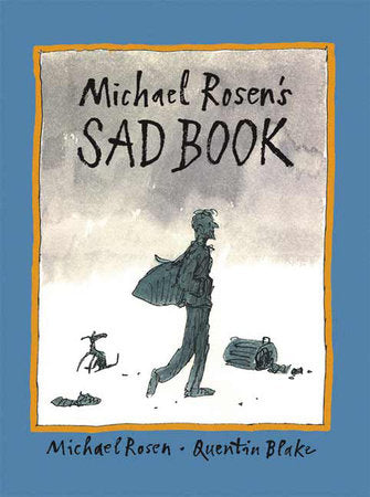 Michael Rosen's Sad Book Hardcover by Michael Rosen; Illustrated by Quentin Blake