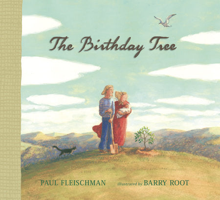 The Birthday Tree Hardcover by Paul Fleischman; Illustrated by Barry Root