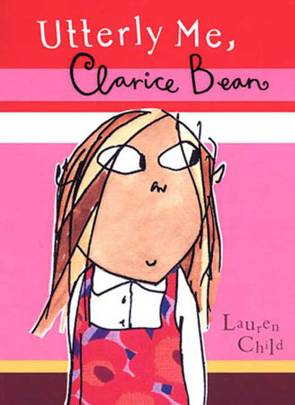 Utterly Me, Clarice Bean Paperback by Lauren Child; Illustrated by Lauren Child