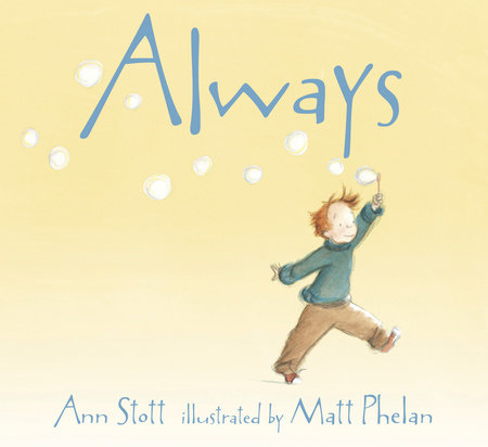 Always Hardcover by Ann Stott; Illustrated by Matt Phelan