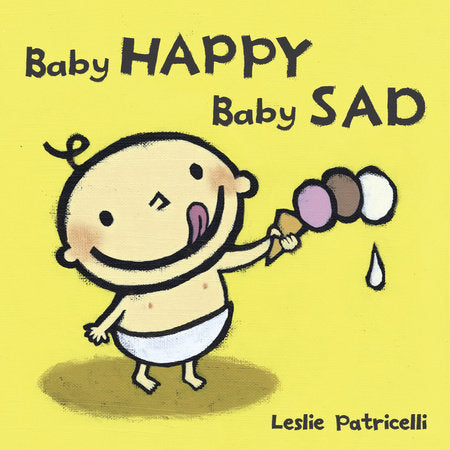 Baby Happy Baby Sad Board Book by Leslie Patricelli; Illustrated by Leslie Patricelli
