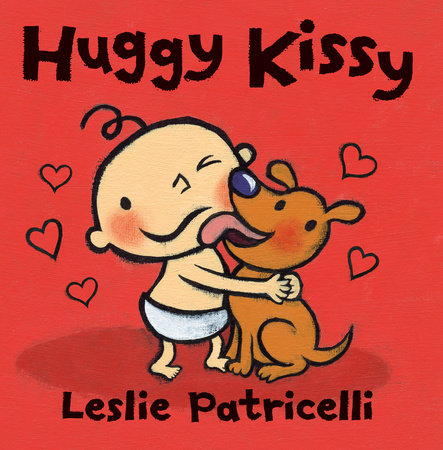 Huggy Kissy Board Book by Leslie Patricelli; Illustrated by Leslie Patricelli