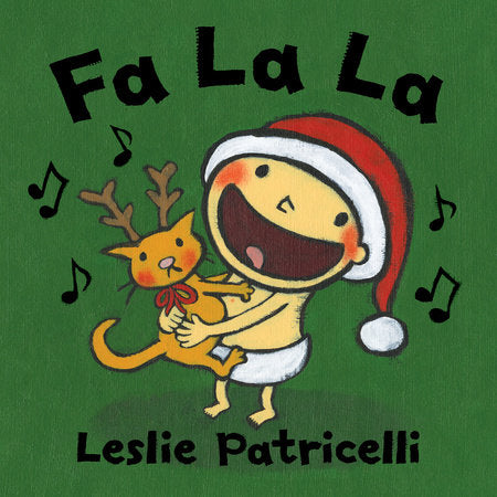 Fa La La Board Book by Leslie Patricelli; Illustrated by Leslie Patricelli
