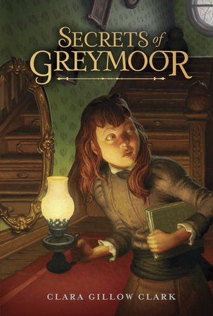 Secrets of Greymoor Hardcover by Clara Gillow Clark
