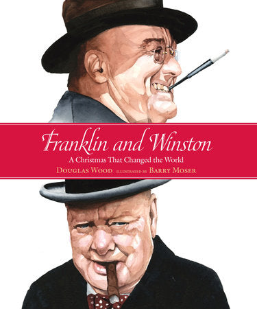 Franklin and Winston Hardcover by Douglas Wood; Illustrated by Barry Moser