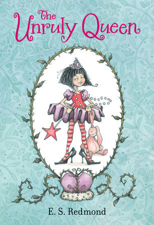 The Unruly Queen Hardcover by E. S. Redmond