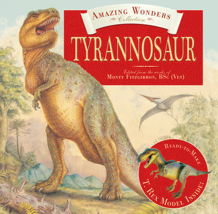 Amazing Wonders Collection: Tyrannosaur Hardcover by Monty Fitzgibbon