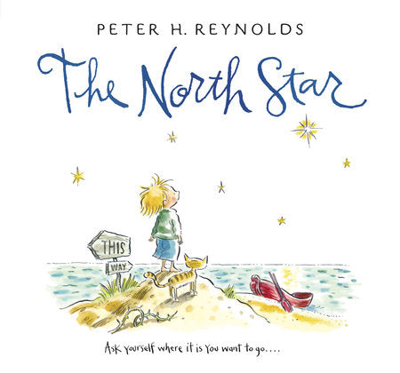 The North Star Hardcover by Peter H. Reynolds; Illustrated by Peter H. Reynolds